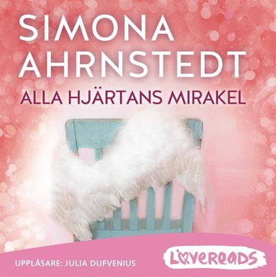 Cover for Simona Ahrnstedt · Alla hjärtans mirakel (Audiobook (MP3)) (2018)