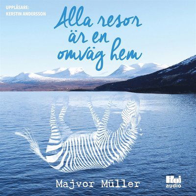 Cover for Majvor Müller · Alla resor är en omväg hem (Audiobook (MP3)) (2017)