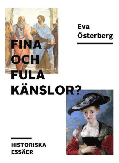 Cover for Eva Österberg · Fina och fula känslor? : historiska essäer (Bog) (2020)