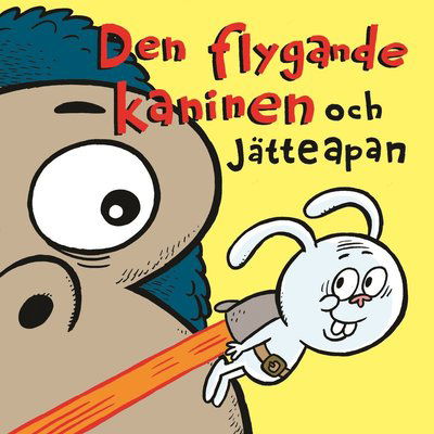 Cover for Johan Wanloo · Den flygande kaninen: Den flygande kaninen och jätteapan (Gebundesens Buch) (2019)