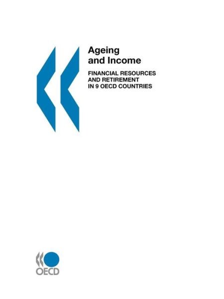 Cover for Organization for Economic Cooperation and Development Oecd · Ageing and Income: Financial Resources and Retirement in 9 Oecd Countries (Social Issues) (Paperback Bog) (2011)