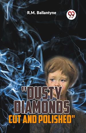 Cover for R.M. Ballantyne · &quot;Dusty Diamonds Cut and Polished&quot; (Paperback Book) (2023)
