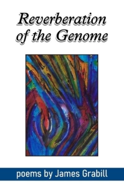 Cover for James Grabill · Reverberations of the Genome (Paperback Book) (2021)
