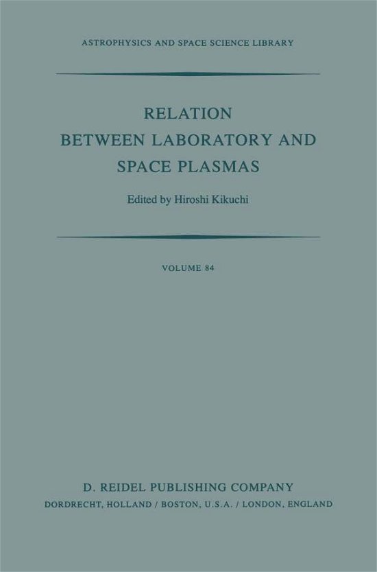 H Kikuchi · Relation Between Laboratory and Space Plasmas: Proceedings of the International Workshop Held at Gakushi-kaikan (University Alumni Association) Tokyo, Japan, April 14-15, 1980 - Astrophysics and Space Science Library (Taschenbuch) [Softcover Reprint of the Original 1st Ed. 1981 edition] (2011)
