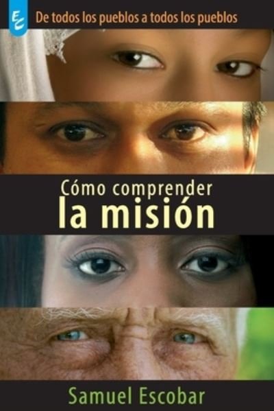 Cover for Samuel Escobar · Como Comprender La Mision (Pocketbok) (2008)