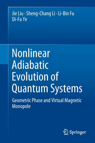 Cover for Liu · Nonlinear Adiabatic Evolution of Quantum Systems (Bog) [1st ed. 2018 edition] (2018)