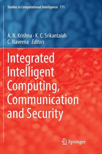 Cover for Integrated Intelligent Computing, Communication and Security - Studies in Computational Intelligence (Paperback Book) [Softcover Reprint of the Original 1st 2019 edition] (2019)