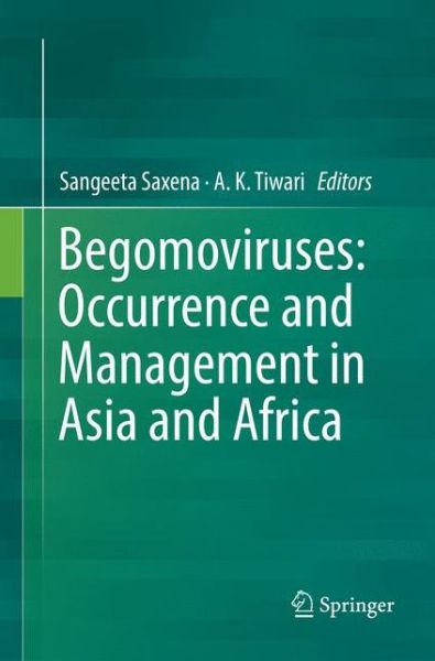Begomoviruses: Occurrence and Management in Asia and Africa - Begomoviruses - Books - Springer Verlag, Singapore - 9789811355424 - December 12, 2018