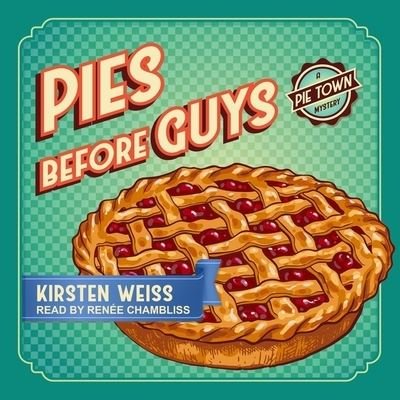 Cover for Kirsten Weiss · Pies Before Guys (CD) (2020)