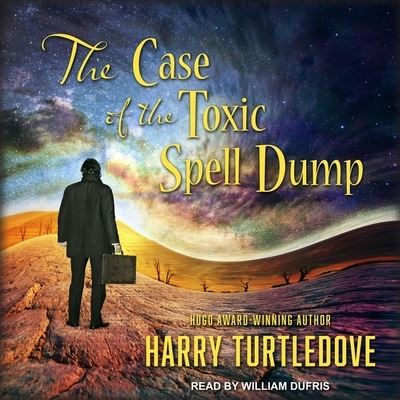 The Case of the Toxic Spell Dump - Harry Turtledove - Music - TANTOR AUDIO - 9798200391424 - December 12, 2018