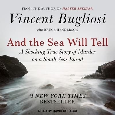 And the Sea Will Tell - Vincent Bugliosi - Musik - TANTOR AUDIO - 9798200432424 - 4. juni 2019