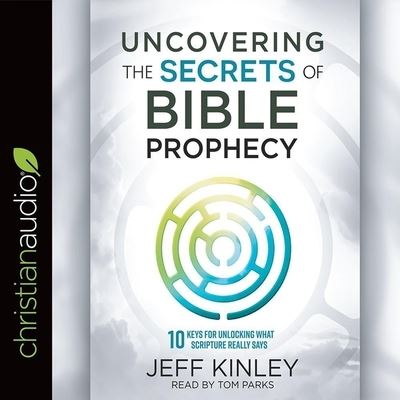 Cover for Jeff Kinley · Uncovering the Secrets of Bible Prophecy (CD) (2018)