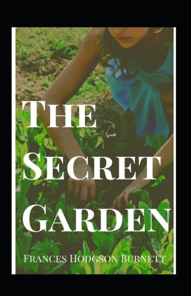 The Secret Garden Annotated - Frances Hodgson Burnett - Książki - Independently Published - 9798421103424 - 22 lutego 2022