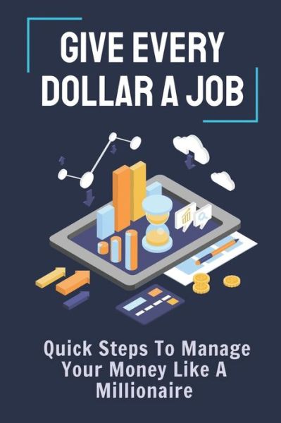 Cover for Aurelio Cashmer · Give Every Dollar A Job (Paperback Book) (2021)