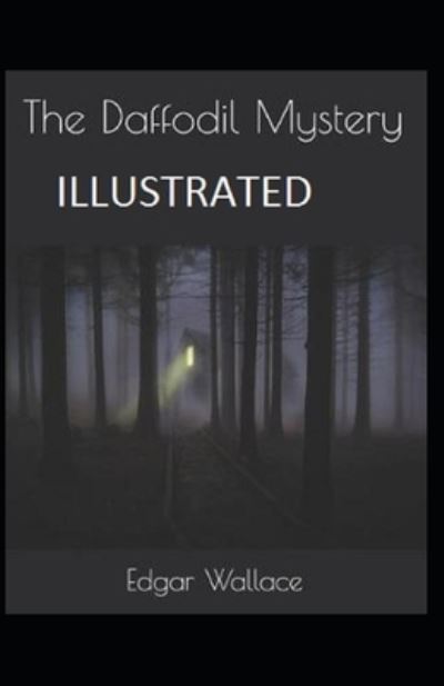 Cover for Edgar Wallace · The Daffodil Mystery Illustrated (Paperback Bog) (2021)