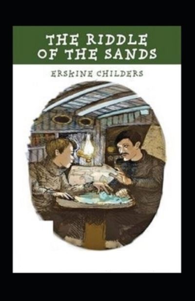 The Riddle of the Sands Annotated - Erskine Childers - Books - Independently Published - 9798463105424 - August 23, 2021