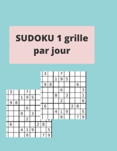 Cover for Max Bro · SUDOKU 1 grille par jour: pour Adult differents niveaux (Paperback Book) (2021)