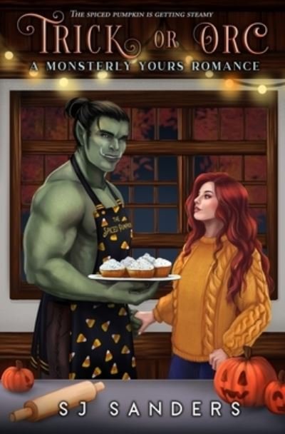 Cover for S J Sanders · Trick or Orc: A Monsterly Yours Romance (Pocketbok) (2021)