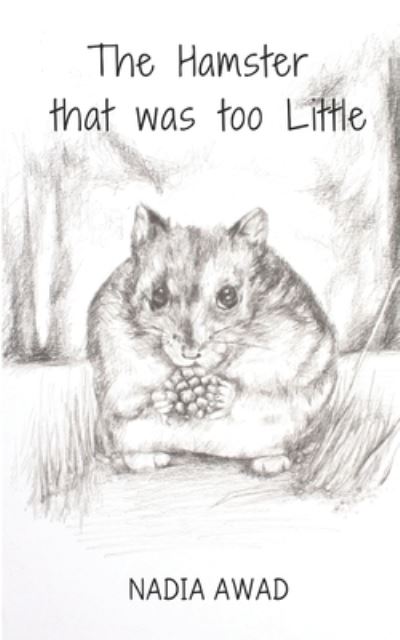 Cover for Nadia Awad · The Hamster That was Too Little (Paperback Book) (2021)