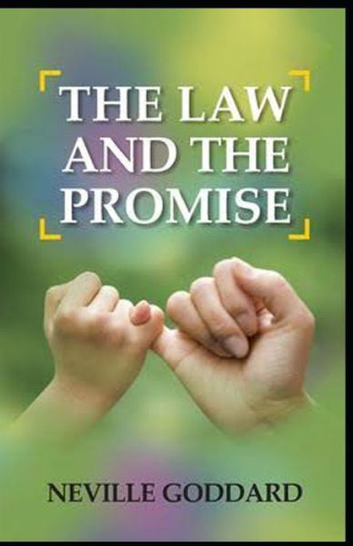 The Law and The Promise illustrated - Neville Goddard - Libros - Independently Published - 9798515183424 - 4 de junio de 2021