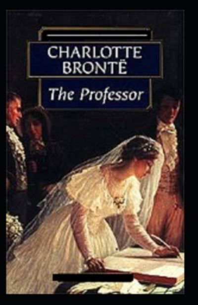 Cover for Charlotte Bronte · The Professor Annotated (Taschenbuch) (2021)