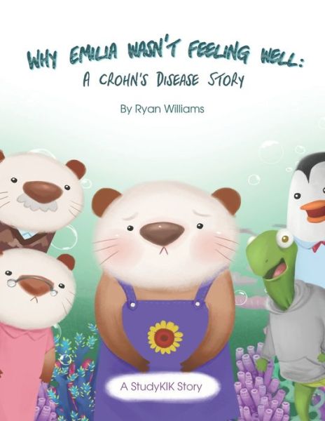 Why Emilia Wasn't Feeling Well - Ryan Williams - Books - Independently Published - 9798574465424 - December 2, 2020