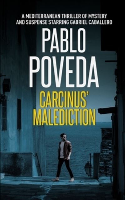 Cover for Pablo Poveda · Carcinus' Malediction: A European thriller of mystery and suspense starring Gabriel Caballero - Mediterranean Crime Thriller (Taschenbuch) (2021)