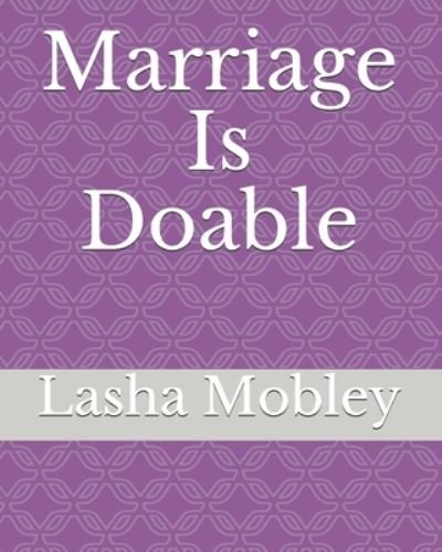 Cover for Lasha Marie Mobley · Marriage Is Doable (Paperback Bog) (2021)