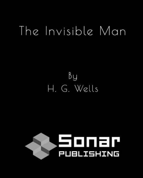 The Invisible Man - H G Wells - Livres - Independently Published - 9798656172424 - 22 juin 2020