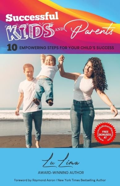Successful Kids and Parents - Lu Lima - Książki - Independently Published - 9798667640424 - 10 sierpnia 2020