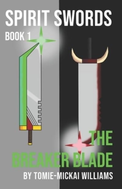 Cover for Tomie-Mickai Williams · Spirit Swords Book 1: The Breaker Blade - Spirit Swords (Paperback Book) (2019)
