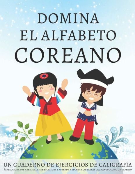 Cover for Lang Workbooks · Domina el alfabeto coreano, un cuaderno de ejercicios de caligrafia (Paperback Book) (2020)