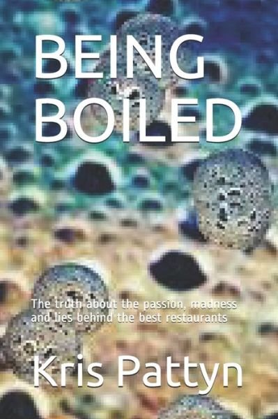 Kris Pattyn · Being Boiled (Paperback Book) (2020)