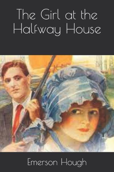 Cover for Emerson Hough · The Girl at the Halfway House (Paperback Book) (2021)