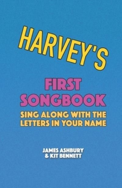 Cover for Kit Bennett · Harvey's First Songbook: Sing Along with the Letters in Your Name (Paperback Book) (2021)