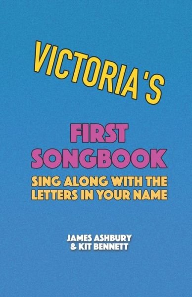 Cover for Kit Bennett · Victoria's First Songbook: Sing Along with the Letters in Your Name (Paperback Book) (2021)