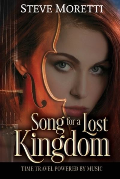 Cover for Steve Moretti · Song for a Lost Kingdom: Time travel powered by music (Pocketbok) (2021)