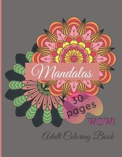 Cover for Sheikh Muhammad Saiful Islam · Mandalas Adult Coloring Book - Mandala Coloring Book - Hardback Covers (Paperback Book) (2021)