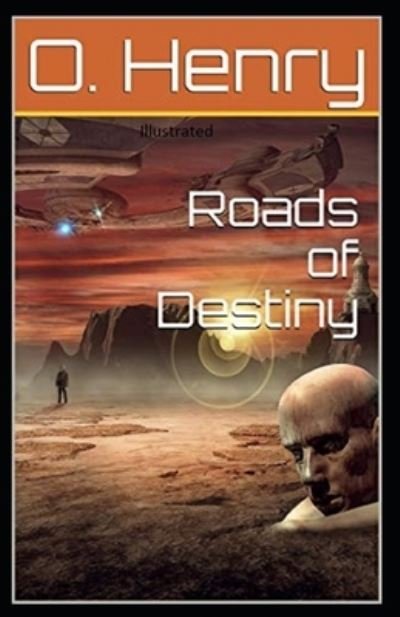 Cover for O Henry · Roads of Destiny Illustrated (Taschenbuch) (2021)