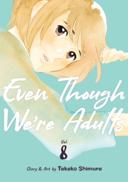 Takako Shimura · Even Though We're Adults Vol. 8 - Even Though We're Adults (Pocketbok) [size M] (2024)