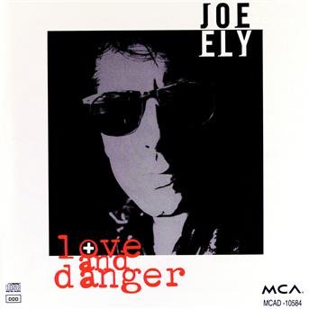 Love and Danger - Joe Ely - Music - SPECTRUM - 0008811058425 - July 28, 2005