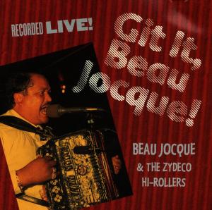 Beau Jocque & Zydeco Hi-rollers-git It Beau Jocqu - Beau Jocque & Zydeco Hi - Musiikki - ROUNDER - 0011661213425 - tiistai 21. maaliskuuta 1995