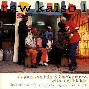 Raw Kaiso I: Live in Conce - Mighty Zandolie / Black Prin - Música - WORLD MUSIC - 0011661507425 - 3 de marzo de 1997