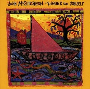 Cover for John Mccutcheon · Bigger Than Yourself (CD) (2013)