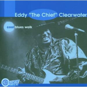 Cover for Eddy Clearwater · Cool Blues Walk (CD) (1998)