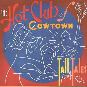 Cover for Hot Club Of Cowtown · Tall Tales (CD) (2000)