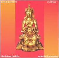 Maitreya: The Future Buddha - David Parsons - Musikk - Celestial Harmonies - 0013711321425 - 15. april 2002