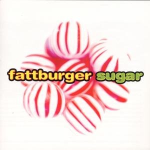 Fattburger · Sugar (CD) (1998)