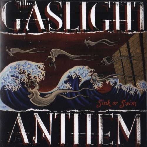 Sink or Swim - The Gaslight Anthem - Music - ROCK - 0020286122425 - August 8, 2007