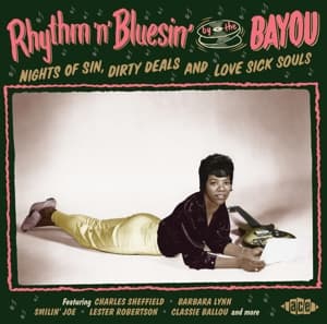 Cover for Rhythm N Bluesin by the Bayou: Nights of Sin Dirty · Rhythm ‘n’ Bluesin’ by the Bayou (CD) (2016)